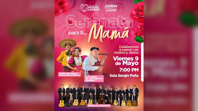 Invita NLD a celebrar el Día de las Madres con ‘Serenata para ti… mamá’