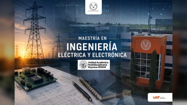 Impulsa UAT innovación tecnológica con el posgrado en Ingeniería Eléctrica y Electrónica